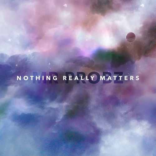 Mr. Probz: Nothing Really Matters