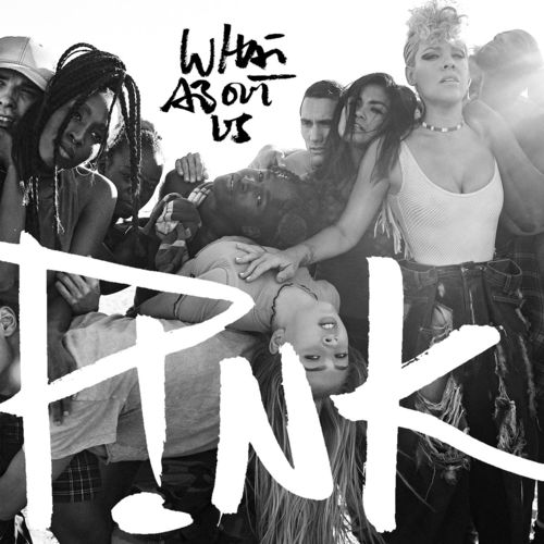 P!nk: What About Us