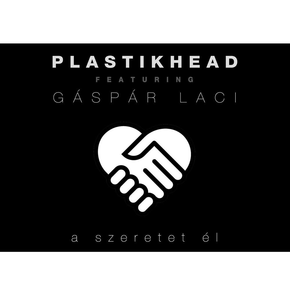 PLASTIKHEAD feat. GÁSPÁR LACI: A szeretet él / Nobody Says