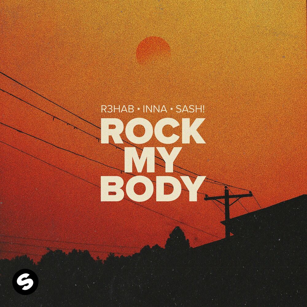 R3HAB, INNA, Sash!: Rock My Body