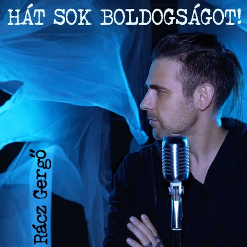 Rácz Gergő: Hát sok boldogságot!