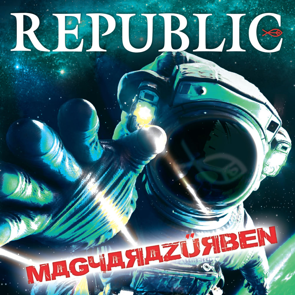 REPUBLIC: Magyarazűrben