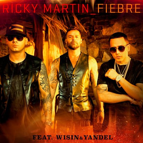 Ricky Martin feat. Wisin & Yandel: Fiebre