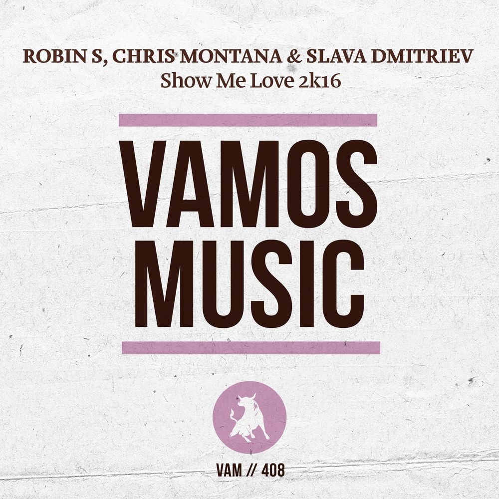 Robin S, Chris Montana & Slava Dmitriev: Show Me Love 2K16