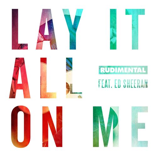RUDIMENTAL feat. ED SHEERAN: Lay It All On Me