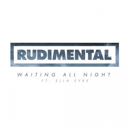RUDIMENTAL feat. ELLA EYRE: Waiting All Night