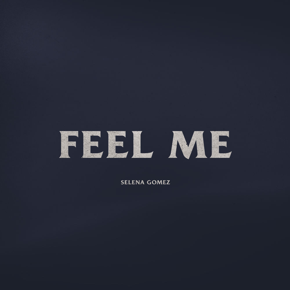 SELENA GOMEZ: Feel Me