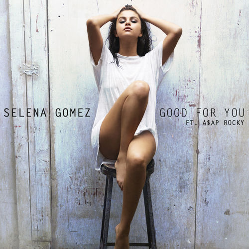Selena Gomez feat. A$Ap Rocky: Good For You