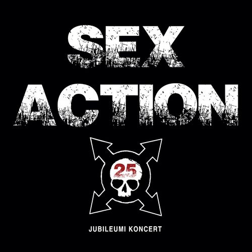 SEX ACTION: 25 - Jubileumi koncert