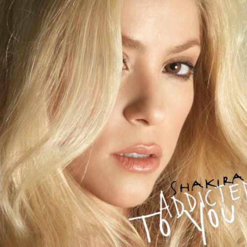 Shakira: Addicted To You