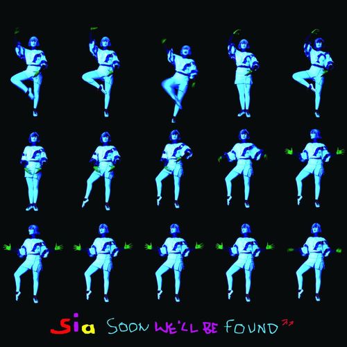 Sia: Soon We'll Be Found