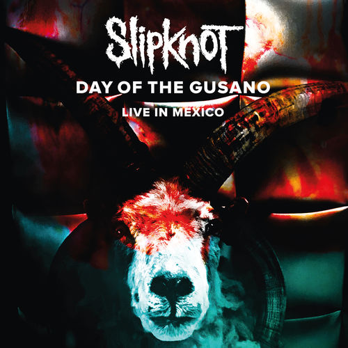 Slipknot: Day Of The Gusano - Live In Mexico