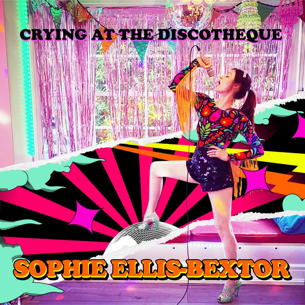 Sophie Ellis-Bextor: Crying At The Discotheque