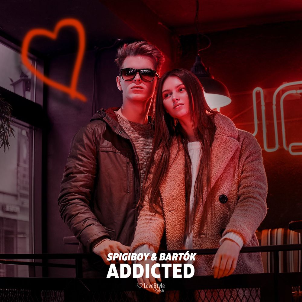 SPIGIBOY & BARTÓK: Addicted