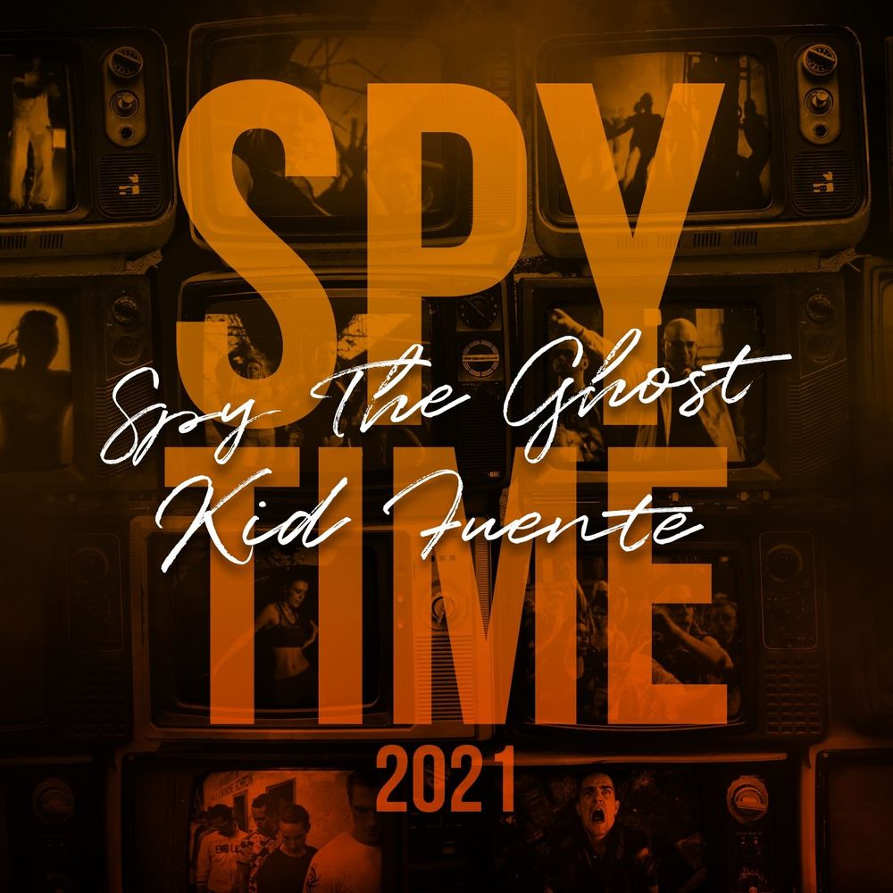 SPY THE GHOST, KID FUENTE: Spytime 2021