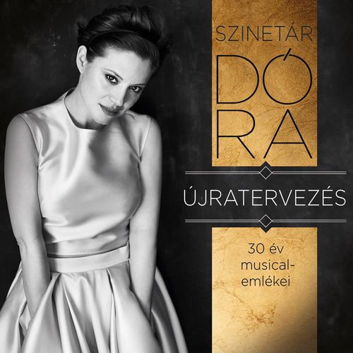 Szinetár Dóra: Újratervezés (30 év musical-emlékei)