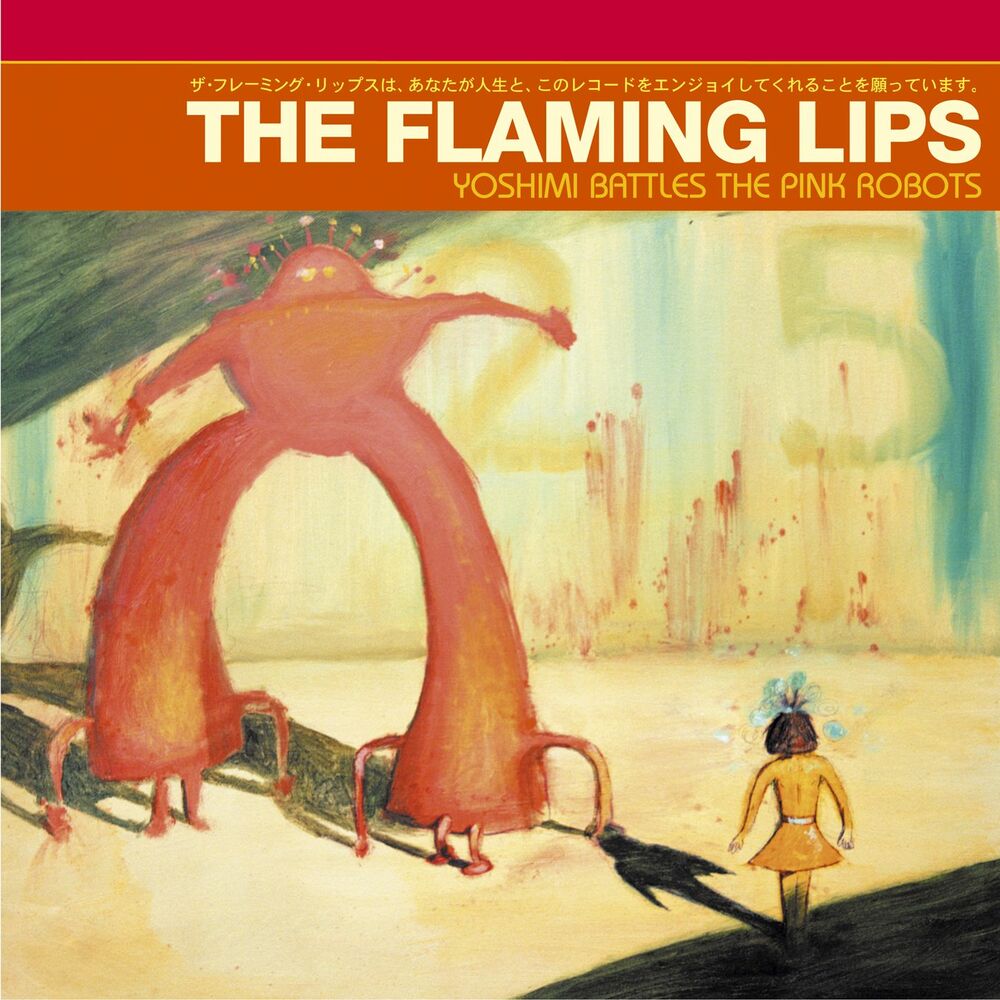 The Flaming Lips: Yoshimi Battles The Pink Robots