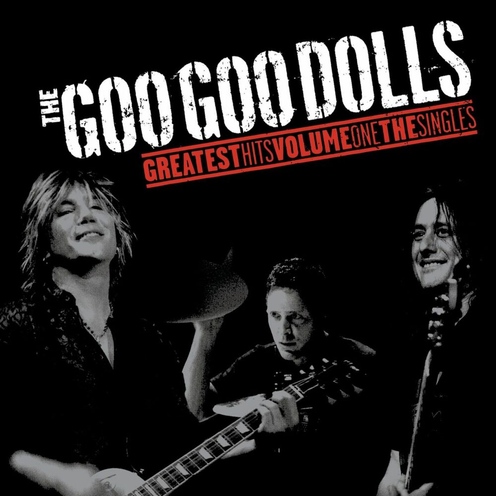 The Goo Goo Dolls: Greatest Hits, Volume One: The Singles