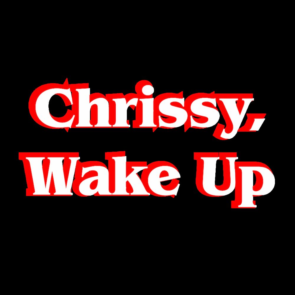 THE GREGORY BROTHERS: Chrissy, Wake Up