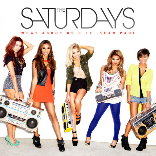 THE SATURDAYS feat. SEAN PAUL: What About Us