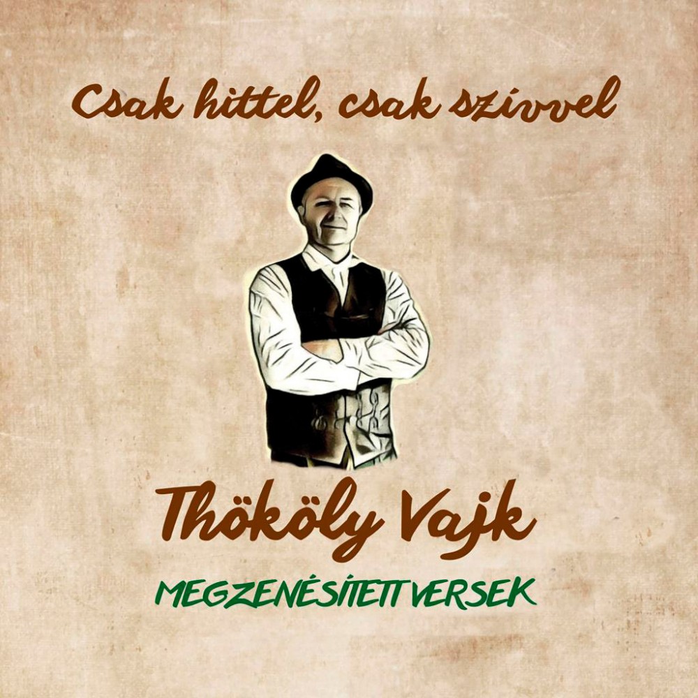 Thököly Vajk: Csak hittel, csak szívvel