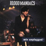 10,000 Maniacs: MTV Unplugged