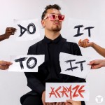 ACRAZE feat. CHERISH: Do It To It