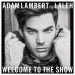 ADAM LAMBERT feat. LALEH: Welcome To The Show