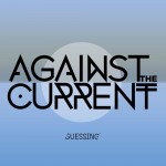 Against The Current: Guessing