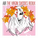 Air: The Virgin Suicides Redux Air: The Virgin Suicides Redux