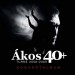 Ákos: 40+