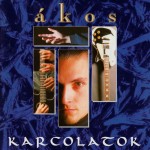 Ákos: Karcolatok