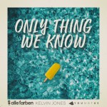 Alle Farben & Younotus & Kelvin Jones: Only Thing We Know