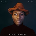 ALOE BLACC: Hold On Tight