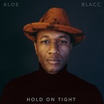 Aloe Blacc: Hold On Tight