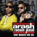 Arash feat. Sean Paul: She Makes Me Go