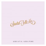 Ariana Grande: Santa Tell Me