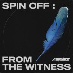 ATEEZ: SPIN OFF : FROM THE WITNESS