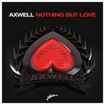 Axwell feat. Errol Reid: Nothing but Love