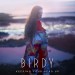 BIRDY: Keeping Your Head Up