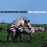 BLOODHOUND GANG: The Bad Touch