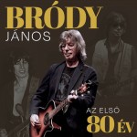 Bródy János: Az első 80 év