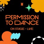 BTS: PERMISSION TO DANCE ON STAGE - LIVE BTS: PERMISSION TO DANCE ON STAGE - LIVE