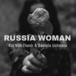 BÙI VĂN THANH feat. DANIELA USTINOVA: Russian Woman