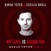 BURAK YETER & CECILIA KRULL: My Life Is Going On