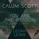 Calum Scott & Leona Lewis: You Are The Reason