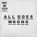 CHASE & STATUS feat. TOM GRENNAN: All Goes Wrong