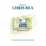 Chris Rea: The Best Of - New Light Through Old Windows Chris Rea: The Best Of - New Light Through Old Windows