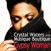 Crystal Waters with Musique Boutique: Gypsy Woman