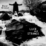 David Gilmour: Luck And Strange